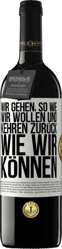 39,95 € Kostenloser Versand | Rotwein RED Ausgabe MBE Reserve Wir gehen, so wie wir wollen und kehren zurück, wie wir können Weißes Etikett. Anpassbares Etikett Reserve 12 Monate Ernte 2015 Tempranillo