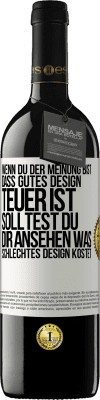 39,95 € Kostenloser Versand | Rotwein RED Ausgabe MBE Reserve Wenn du der Meinung bist, dass gutes Design teuer ist, solltest du dir ansehen, was schlechtes Design kostet Weißes Etikett. Anpassbares Etikett Reserve 12 Monate Ernte 2016 Tempranillo