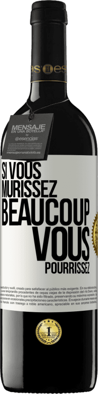 39,95 € Envoi gratuit | Vin rouge Édition RED MBE Réserve Si vous mûrissez beaucoup, vous pourrissez Étiquette Blanche. Étiquette personnalisable Réserve 12 Mois Récolte 2015 Tempranillo