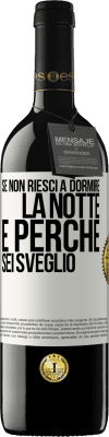 39,95 € Spedizione Gratuita | Vino rosso Edizione RED MBE Riserva Se non riesci a dormire la notte è perché sei sveglio Etichetta Bianca. Etichetta personalizzabile Riserva 12 Mesi Raccogliere 2014 Tempranillo