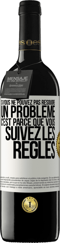 39,95 € Envoi gratuit | Vin rouge Édition RED MBE Réserve Si vous ne pouvez pas résoudre un problème, c'est parce que vous suivez les règles Étiquette Blanche. Étiquette personnalisable Réserve 12 Mois Récolte 2014 Tempranillo