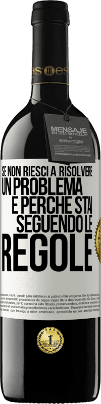 39,95 € Spedizione Gratuita | Vino rosso Edizione RED MBE Riserva Se non riesci a risolvere un problema è perché stai seguendo le regole Etichetta Bianca. Etichetta personalizzabile Riserva 12 Mesi Raccogliere 2014 Tempranillo