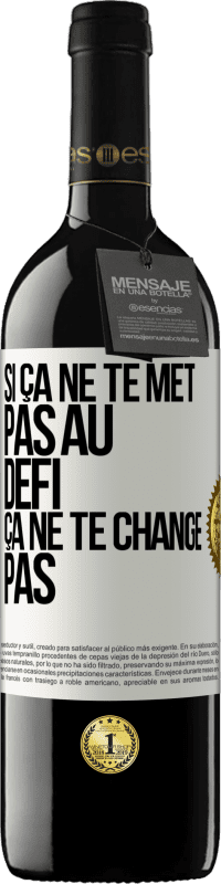 39,95 € Envoi gratuit | Vin rouge Édition RED MBE Réserve Si ça ne te met pas au défi, ça ne te change pas Étiquette Blanche. Étiquette personnalisable Réserve 12 Mois Récolte 2014 Tempranillo