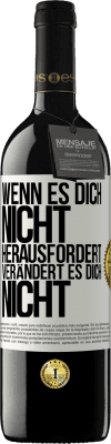 39,95 € Kostenloser Versand | Rotwein RED Ausgabe MBE Reserve Wenn es dich nicht herausfordert, verändert es dich nicht Weißes Etikett. Anpassbares Etikett Reserve 12 Monate Ernte 2015 Tempranillo