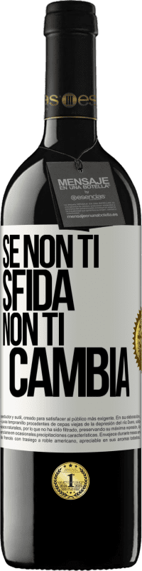 39,95 € Spedizione Gratuita | Vino rosso Edizione RED MBE Riserva Se non ti sfida, non ti cambia Etichetta Bianca. Etichetta personalizzabile Riserva 12 Mesi Raccogliere 2014 Tempranillo