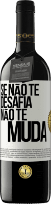 39,95 € Envio grátis | Vinho tinto Edição RED MBE Reserva Se não te desafia, não te muda Etiqueta Branca. Etiqueta personalizável Reserva 12 Meses Colheita 2014 Tempranillo