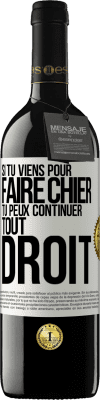 39,95 € Envoi gratuit | Vin rouge Édition RED MBE Réserve Si tu viens pour faire chier, tu peux continuer tout droit Étiquette Blanche. Étiquette personnalisable Réserve 12 Mois Récolte 2015 Tempranillo