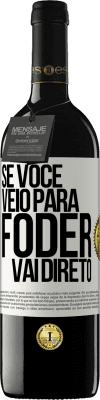 39,95 € Envio grátis | Vinho tinto Edição RED MBE Reserva Se você veio para foder vai direto Etiqueta Branca. Etiqueta personalizável Reserva 12 Meses Colheita 2014 Tempranillo