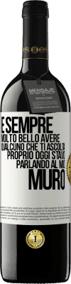 39,95 € Spedizione Gratuita | Vino rosso Edizione RED MBE Riserva È sempre molto bello avere qualcuno che ti ascolta. Proprio oggi stavo parlando al mio muro Etichetta Bianca. Etichetta personalizzabile Riserva 12 Mesi Raccogliere 2016 Tempranillo
