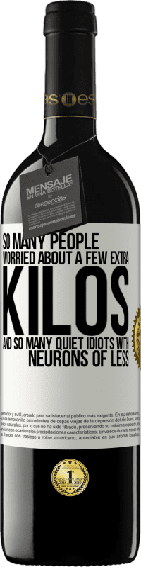 39,95 € 免费送货 | 红酒 RED版 MBE 预订 如此多的人担心体重增加几公斤，以及许多神经元较少的白痴 白标. 可自定义的标签 预订 12 个月 收成 2016 Tempranillo