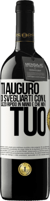 39,95 € Spedizione Gratuita | Vino rosso Edizione RED MBE Riserva Ti auguro di svegliarti con il cazzo ripido in mano e che non è tuo Etichetta Bianca. Etichetta personalizzabile Riserva 12 Mesi Raccogliere 2016 Tempranillo