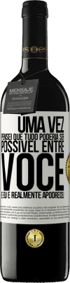 39,95 € Envio grátis | Vinho tinto Edição RED MBE Reserva Uma vez pensei que tudo poderia ser possível entre você e eu. E realmente apodreceu Etiqueta Branca. Etiqueta personalizável Reserva 12 Meses Colheita 2014 Tempranillo