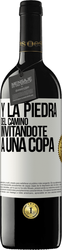 39,95 € Envío gratis | Vino Tinto Edición RED MBE Reserva Y la piedra del camino invitándote a una copa Etiqueta Blanca. Etiqueta personalizable Reserva 12 Meses Cosecha 2014 Tempranillo