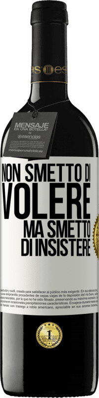 39,95 € Spedizione Gratuita | Vino rosso Edizione RED MBE Riserva Non smetto di volere ma smetto di insistere Etichetta Bianca. Etichetta personalizzabile Riserva 12 Mesi Raccogliere 2015 Tempranillo