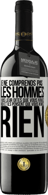 39,95 € Envoi gratuit | Vin rouge Édition RED MBE Réserve Je ne comprends pas les hommes. Vous leur dites que vous n'avez rien et ils pensent que vous n'avez rien Étiquette Blanche. Étiquette personnalisable Réserve 12 Mois Récolte 2014 Tempranillo