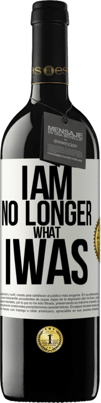 39,95 € Free Shipping | Red Wine RED Edition MBE Reserve I am no longer what I was White Label. Customizable label Reserve 12 Months Harvest 2015 Tempranillo