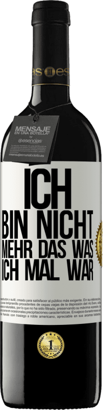 39,95 € Kostenloser Versand | Rotwein RED Ausgabe MBE Reserve Ich bin nicht mehr das was ich mal war Weißes Etikett. Anpassbares Etikett Reserve 12 Monate Ernte 2014 Tempranillo