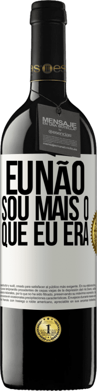 39,95 € Envio grátis | Vinho tinto Edição RED MBE Reserva Eu não sou mais o que eu era Etiqueta Branca. Etiqueta personalizável Reserva 12 Meses Colheita 2014 Tempranillo