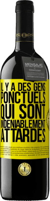 39,95 € Envoi gratuit | Vin rouge Édition RED MBE Réserve Il y a des gens ponctuels qui sont indéniablement attardés Étiquette Jaune. Étiquette personnalisable Réserve 12 Mois Récolte 2015 Tempranillo