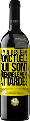39,95 € Envoi gratuit | Vin rouge Édition RED MBE Réserve Il y a des gens ponctuels qui sont indéniablement attardés Étiquette Jaune. Étiquette personnalisable Réserve 12 Mois Récolte 2016 Tempranillo