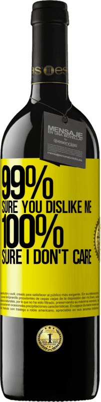 39,95 € 免费送货 | 红酒 RED版 MBE 预订 99％的人确定您喜欢我。 100％确定我不在乎 黄色标签. 可自定义的标签 预订 12 个月 收成 2016 Tempranillo