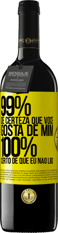 39,95 € Envio grátis | Vinho tinto Edição RED MBE Reserva 99% de certeza que você gosta de mim. 100% certo de que eu não ligo Etiqueta Amarela. Etiqueta personalizável Reserva 12 Meses Colheita 2015 Tempranillo