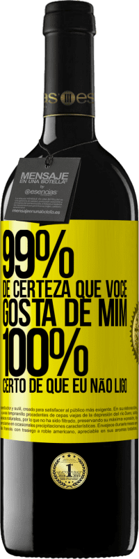 39,95 € Envio grátis | Vinho tinto Edição RED MBE Reserva 99% de certeza que você gosta de mim. 100% certo de que eu não ligo Etiqueta Amarela. Etiqueta personalizável Reserva 12 Meses Colheita 2016 Tempranillo
