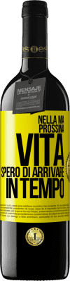 39,95 € Spedizione Gratuita | Vino rosso Edizione RED MBE Riserva Nella mia prossima vita, spero di arrivare in tempo Etichetta Gialla. Etichetta personalizzabile Riserva 12 Mesi Raccogliere 2015 Tempranillo