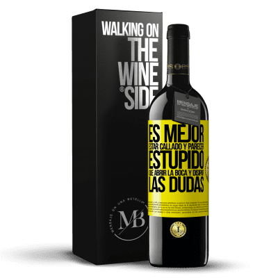 «Es mejor estar callado y parecer estúpido, que abrir la boca y disipar las dudas» Edición RED MBE Reserva