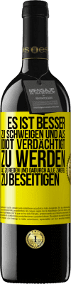 39,95 € Kostenloser Versand | Rotwein RED Ausgabe MBE Reserve Es ist besser zu schweigen und als Idiot verdächtigt zu werden, als zu reden und dadurch alle Zweifel zu beseitigen Gelbes Etikett. Anpassbares Etikett Reserve 12 Monate Ernte 2015 Tempranillo