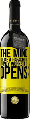 39,95 € Free Shipping | Red Wine RED Edition MBE Reserve The mind is like a parachute. It only works if it opens Yellow Label. Customizable label Reserve 12 Months Harvest 2015 Tempranillo