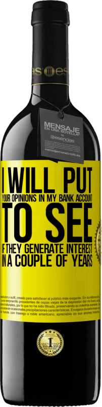 39,95 € 免费送货 | 红酒 RED版 MBE 预订 我会将您的意见存入我的银行帐户，以查看它们是否会在几年内产生利息 黄色标签. 可自定义的标签 预订 12 个月 收成 2016 Tempranillo