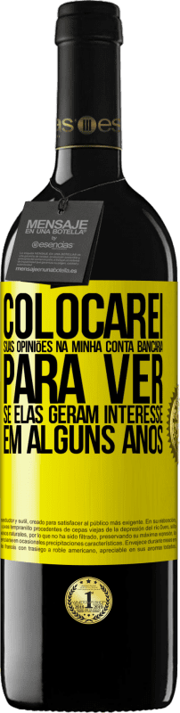 39,95 € Envio grátis | Vinho tinto Edição RED MBE Reserva Colocarei suas opiniões na minha conta bancária para ver se elas geram interesse em alguns anos Etiqueta Amarela. Etiqueta personalizável Reserva 12 Meses Colheita 2015 Tempranillo