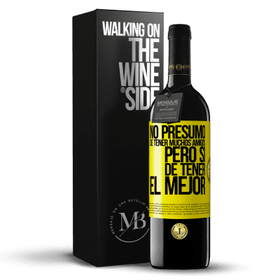 «No presumo de tener muchos amigos, pero sí de tener el mejor» Edición RED MBE Reserva