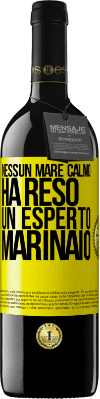 39,95 € Spedizione Gratuita | Vino rosso Edizione RED MBE Riserva Nessun mare calmo ha reso un esperto marinaio Etichetta Gialla. Etichetta personalizzabile Riserva 12 Mesi Raccogliere 2016 Tempranillo
