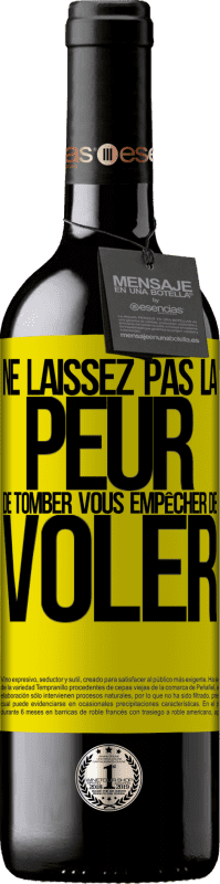 39,95 € Envoi gratuit | Vin rouge Édition RED MBE Réserve Ne laissez pas la peur de tomber vous empêcher de voler Étiquette Jaune. Étiquette personnalisable Réserve 12 Mois Récolte 2015 Tempranillo