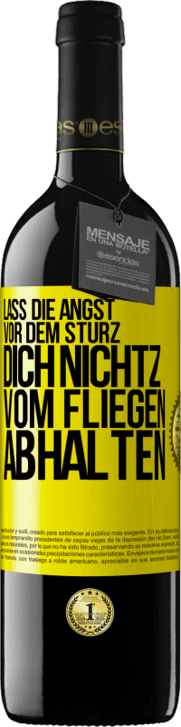 39,95 € Kostenloser Versand | Rotwein RED Ausgabe MBE Reserve Lass die Angst vor dem Sturz dich nicht vom Fliegen abhalten Gelbes Etikett. Anpassbares Etikett Reserve 12 Monate Ernte 2015 Tempranillo