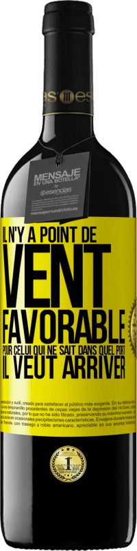 39,95 € Envoi gratuit | Vin rouge Édition RED MBE Réserve Il n'y a point de vent favorable pour celui qui ne sait dans quel port il veut arriver Étiquette Jaune. Étiquette personnalisable Réserve 12 Mois Récolte 2016 Tempranillo