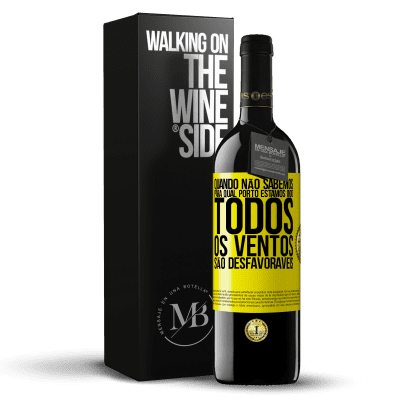 «Quando não sabemos para qual porto estamos indo, todos os ventos são desfavoráveis» Edição RED MBE Reserva