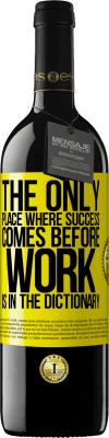 39,95 € 送料無料 | 赤ワイン REDエディション MBE 予約する 仕事の前に成功する唯一の場所は辞書にあります 黄色のラベル. カスタマイズ可能なラベル 予約する 12 月 収穫 2016 Tempranillo