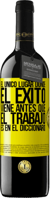 39,95 € Envío gratis | Vino Tinto Edición RED MBE Reserva El único lugar donde el éxito viene antes que el trabajo es en el diccionario Etiqueta Amarilla. Etiqueta personalizable Reserva 12 Meses Cosecha 2014 Tempranillo