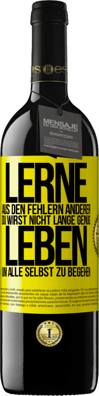 39,95 € Kostenloser Versand | Rotwein RED Ausgabe MBE Reserve Lerne aus den Fehlern anderer, du wirst nicht lange genug leben, um alle selbst zu begehen Gelbes Etikett. Anpassbares Etikett Reserve 12 Monate Ernte 2015 Tempranillo