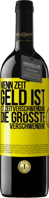 39,95 € Kostenloser Versand | Rotwein RED Ausgabe MBE Reserve Wenn Zeit Geld ist, ist Zeitverschwendung die größte Verschwendung Gelbes Etikett. Anpassbares Etikett Reserve 12 Monate Ernte 2015 Tempranillo