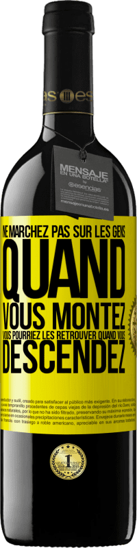 39,95 € Envoi gratuit | Vin rouge Édition RED MBE Réserve Ne marchez pas sur les gens quand vous montez, vous pourriez les retrouver quand vous descendez Étiquette Jaune. Étiquette personnalisable Réserve 12 Mois Récolte 2015 Tempranillo