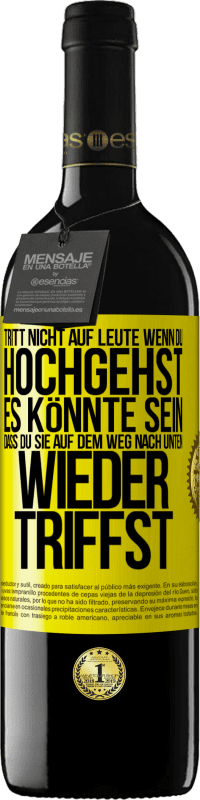 39,95 € Kostenloser Versand | Rotwein RED Ausgabe MBE Reserve Tritt nicht auf Leute, wenn du hochgehst. Es könnte sein, dass du sie auf dem Weg nach unten wieder triffst Gelbes Etikett. Anpassbares Etikett Reserve 12 Monate Ernte 2015 Tempranillo