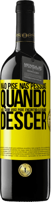 39,95 € Envio grátis | Vinho tinto Edição RED MBE Reserva Não pise nas pessoas quando você subir, você pode encontrá-lo quando descer Etiqueta Amarela. Etiqueta personalizável Reserva 12 Meses Colheita 2014 Tempranillo