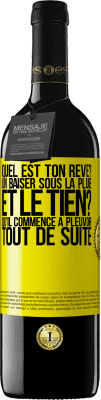 39,95 € Envoi gratuit | Vin rouge Édition RED MBE Réserve Quel est ton rêve? Un baiser sous la pluie. Et le tien? Qu'il commence à pleuvoir tout de suite Étiquette Jaune. Étiquette personnalisable Réserve 12 Mois Récolte 2014 Tempranillo