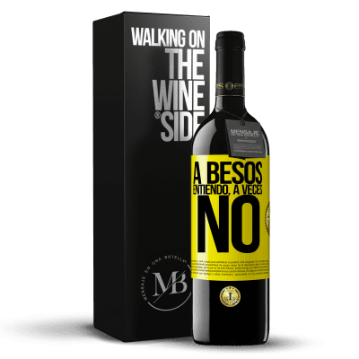 «A besos entiendo, a veces no» RED Edition MBE Reserve