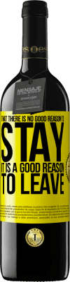 39,95 € 免费送货 | 红酒 RED版 MBE 预订 没有充分的理由留下，这是离开的充分理由 黄色标签. 可自定义的标签 预订 12 个月 收成 2016 Tempranillo