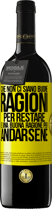 39,95 € Spedizione Gratuita | Vino rosso Edizione RED MBE Riserva Che non ci siano buone ragioni per restare, è una buona ragione per andarsene Etichetta Gialla. Etichetta personalizzabile Riserva 12 Mesi Raccogliere 2015 Tempranillo